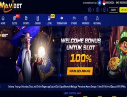 MAMIBET – WELCOME BONUS DEPOSIT 100% SLOT GAMES MEMBER BARU CLAIM DI DEPAN