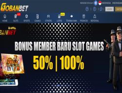 GOBANBET – BONUS SLOT GAMES 100% NEW MEMBER CLAIM LANGSUNG DIDEPAN